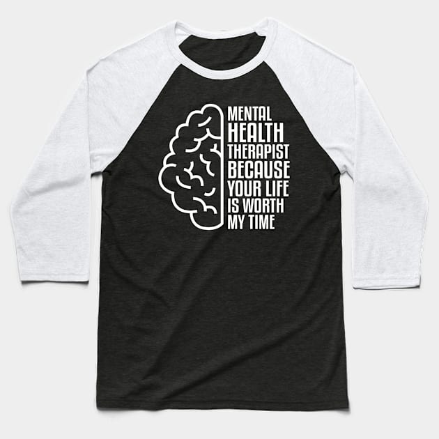 Mental Health Awareness Therapist Baseball T-Shirt by TheBestHumorApparel